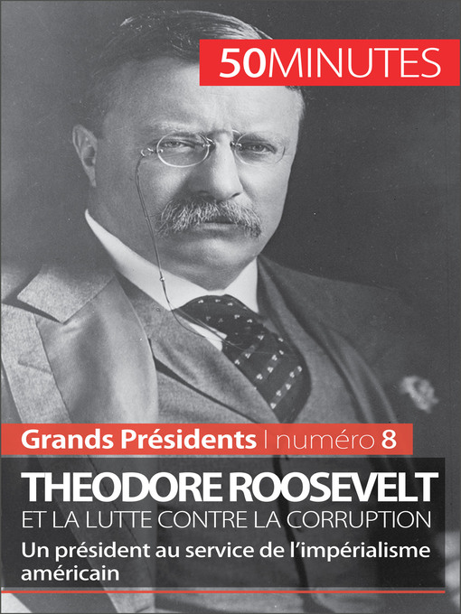Title details for Theodore Roosevelt et la lutte contre la corruption by Jérémy Rocteur - Available